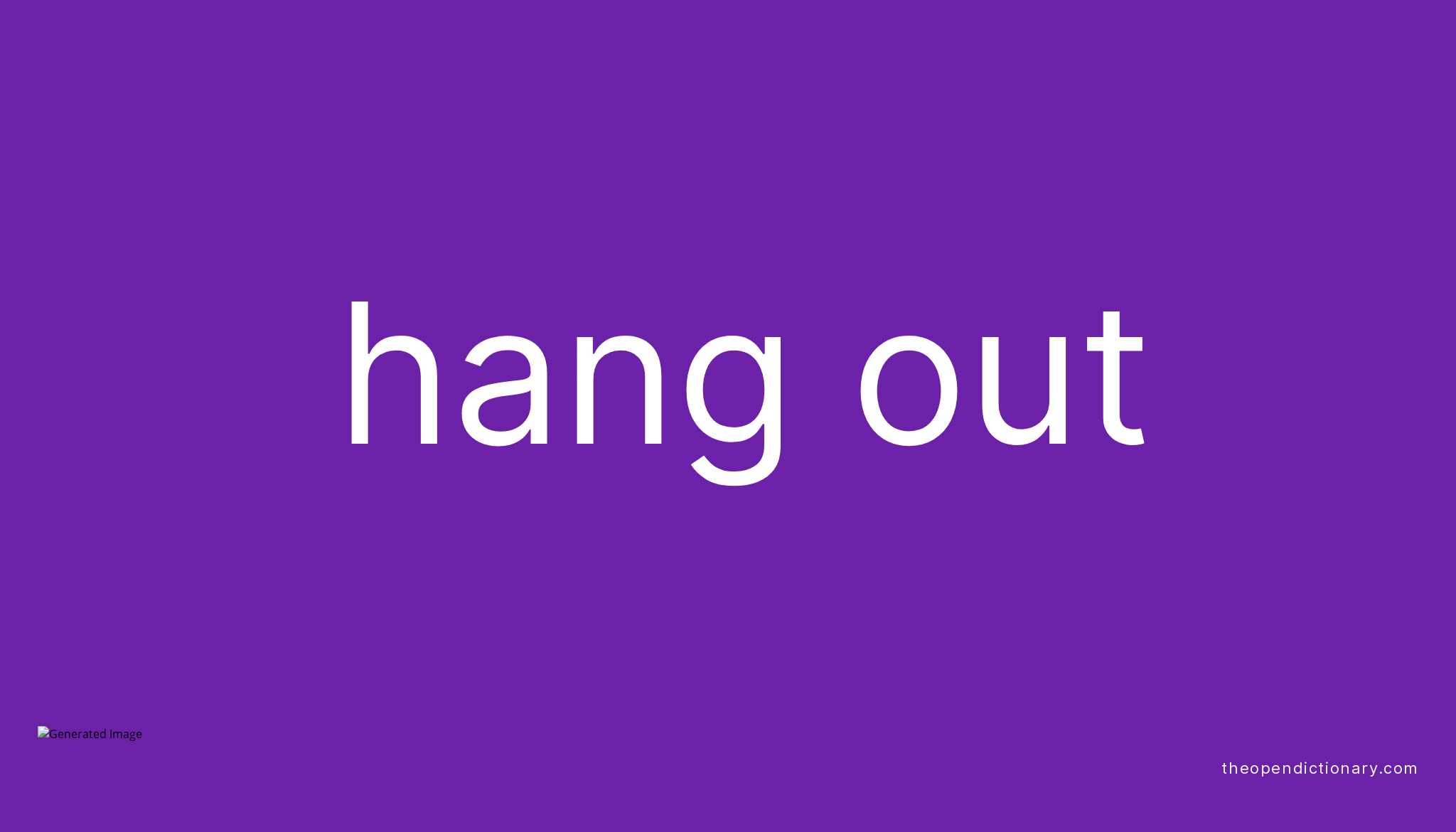 Do You Wanna Hang Out Meaning